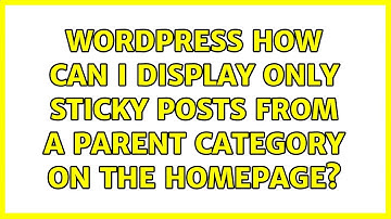 Wordpress: How can I display only sticky posts from a parent category on the homepage?