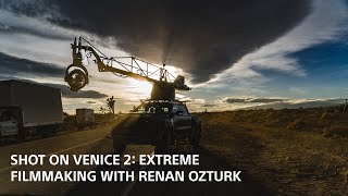 Shot On Venice 2 Extreme Filmmaking With Renan Ozturk