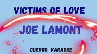 VICTIMS OF LOVE - JOE LAMONT - MUSIC KARAOKE