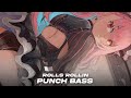 Rolls Rollin - Punch Bass「Extreme Bass Boosted」 HQ 重低音