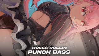 Rolls Rollin - Punch Bass「Extreme Bass Boosted」 HQ 重低音