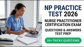 2026 NP Practice Test Nurse Practitioner Exam Questions and Answers Prep to Pass Fast