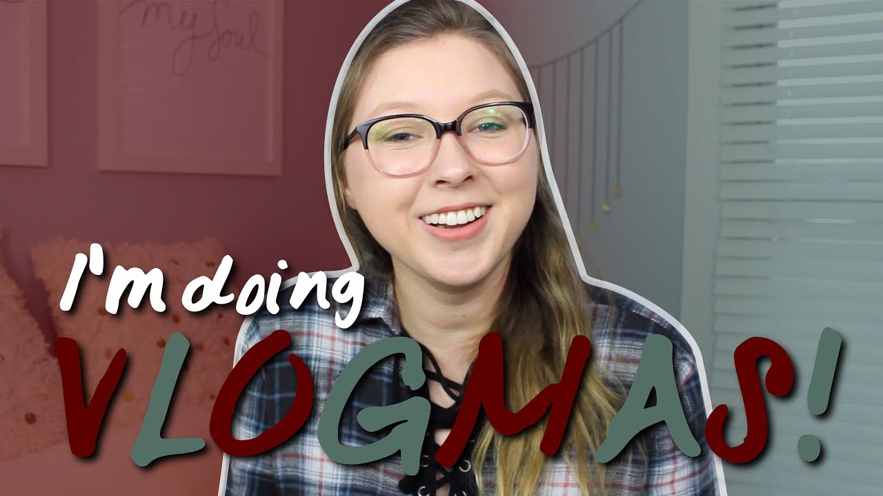 I'm Doing VLOGMAS! | Mariah Kay