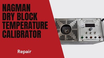 Nagman Dry Block Medium Temperature Calibrator (1) Repair