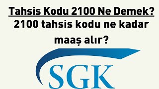 SGK Tahsis Kodu 2100 Ne Demek