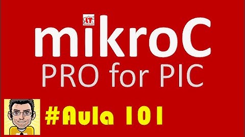 Tutorial de programação em Microcontroladores Pic MikroC PRO_101 MÓDULO CCP