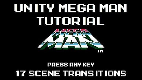 Unity Mega Man Tutorial - 17 Scene Transitions