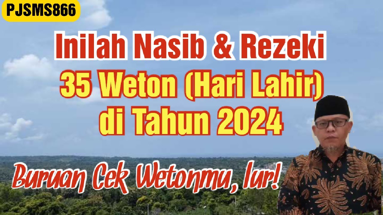 Inilah Nasib & Rezeki 35 Jenis Weton (Hari Lahir) di Tahun 2024