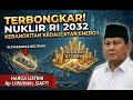 TERBONGKAR! Grand Design NUKLIR RI 2032 &amp; Misi Menuju Net Zero Emission?