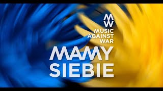 Artists for Ukraine - Mamy siebie (Music Against War)