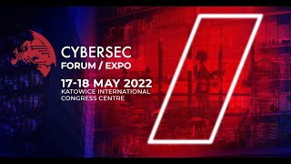 CYBERSEC FORUM/EXPO | MCK Katowice | 17-18 MAY 2022