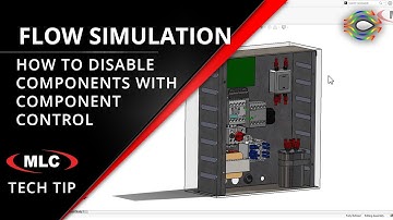 Disable Components in SOLIDWORKS Flow CFD with Component Control- Advanced Flow Tips & Tricks