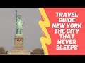 Travel Guide New York The City That Never Sleeps