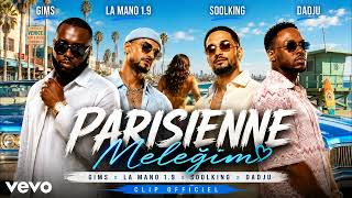 GIMS, La Mano 1.9, Soolking & Dadju - Parisienne Meleğim (Official Music)