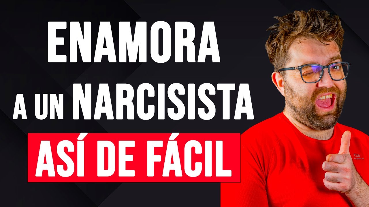 CÓMO ENAMORAR a un NARCISISTA - YouTube