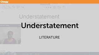 Understatement | Literature | Chegg Tutors