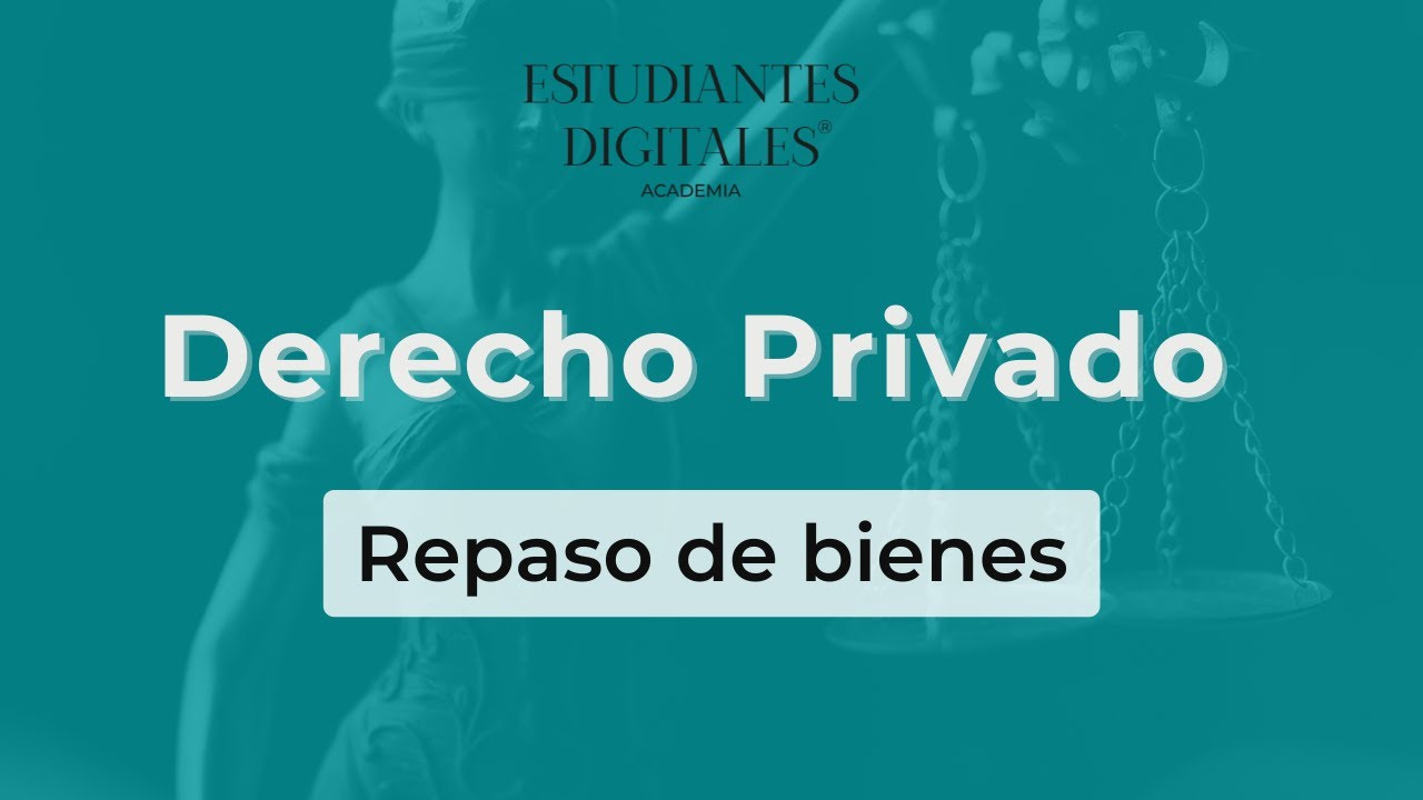 Clase de Repaso de Bienes para el Examen de Grado (CHILE) por Estudiantes Digitales