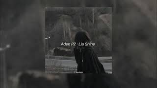 Aden P2 · Lia Shine (slowed+reverb) Resimi