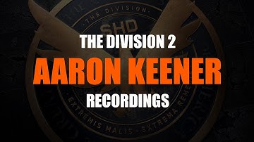 The Division 2 Aaron Keener recordings (beta) link to all 8 recordings in description