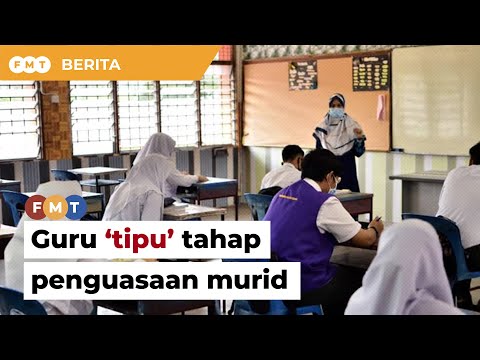 Guru ‘tipu’ tahap penguasaan murid, petanda bencana sistem pendidikan, KPM diberitahu