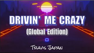 Travis Japan DRIVIN’ ME CRAZY (Global Edition)  かなルビ　カラオケ練習