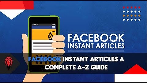 Facebook Instant Articles A Complete A-Z Guide | Fixed Minimal Leadership Error in Instant Articles