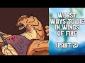 The worst ways to die in wings of fire part 2