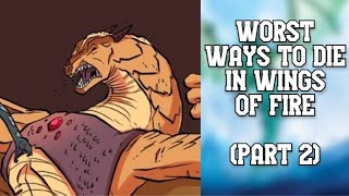 The Worst Ways To Die In Wings Of Fire Part 2