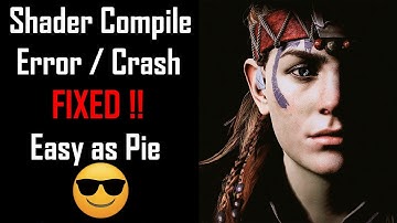 [FIXED] Horizon Zero Dawn PC  Shader Compile & Crash To Desktop Error Fixes | Easy As Pie