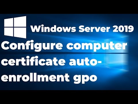 03.  Set Up Automatic Computer Certificate Enrollment in Windows Server 2019