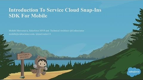 Introduction To Service Cloud Snap-Ins SDK For Mobile