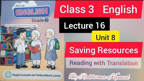 Grade 3 l unit 8 l Saving Resources l reading with translation l English l Rukhsana Kanwal