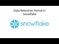 Data Retention Period in Snowflake