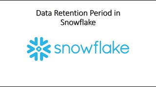 Data Retention Period in Snowflake