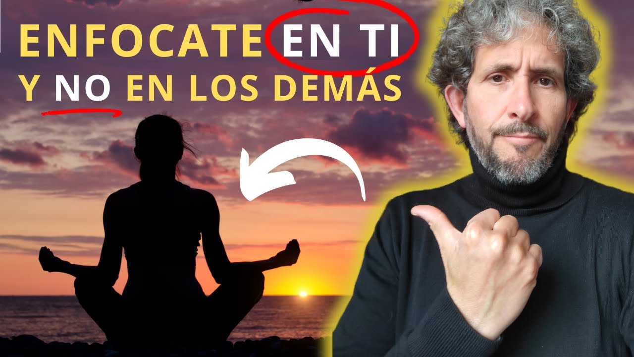 Cómo Dejar de Enfocarte en los Demás👉para Enfocarte en Ti 📢¡TÚ ERES LA ...