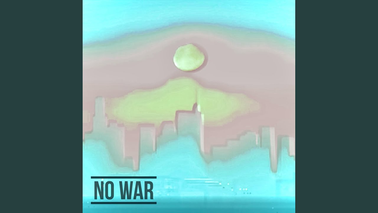 Watch No War on YouTube Watch No War on YouTube
