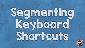 Segmenting Keyboard Shortcuts