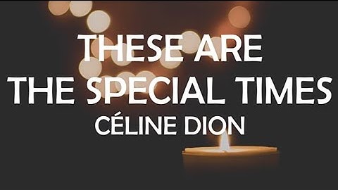 Thumbnail of (1998) CÉLINE DION -THESE ARE THE SPECIAL TIMES LYRICS
