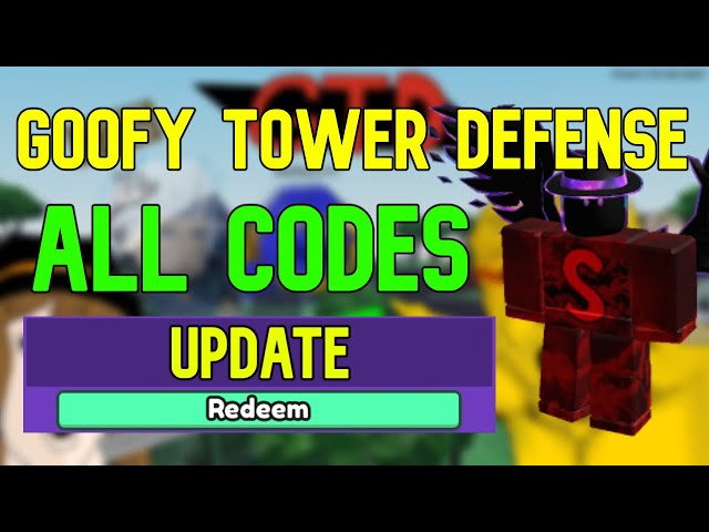 All codes Goofy Tower Defense 