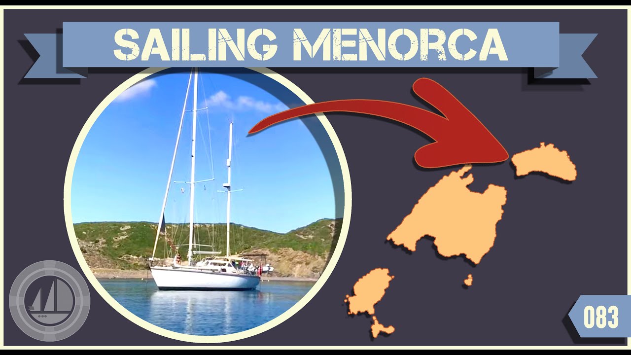Circumnavigating Menorca in The Balearics ep 83