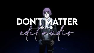 edit audio - dont matter (pryme!)