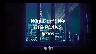 Why Don't We - BIG PLANS / lyrics / Sub. Español