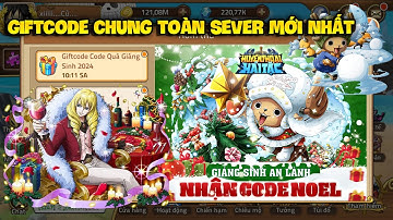 Cập Nhật Giftcode Chung  Huyền Thoại Hải Tặc Mới Nhất - Nhập Code Chung Sự Kiện Toàn Sever Hôm Nay