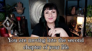 You are moving into the second chapter of your life    tarot reading