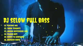 DJ SELOW FULL BASS - kangen band & peterpan [full album]