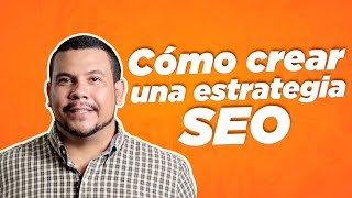  Aprende a crear tu propia ESTRATEGIA SEO fácilmente - Con Lesther Mairena