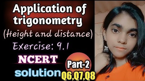 Class 10 maths chapter9 Ex: 9.1 Q6 to Q8 NCERT solution ||Some application of trigonometry |Class 10