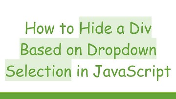 How to Hide a Div Based on Dropdown Selection in JavaScript