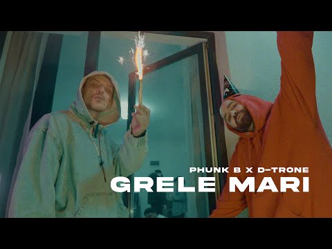 Phunk B ❌ D-Trone - Grele mari (Videoclip Oficial)