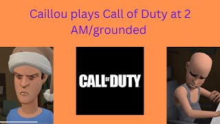 Caillou Plays Call Of Duty At 2Amgrounded